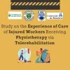 Study on the Experiences of Injured Workers in Physiotherapy via Telerehabilitation