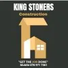 King Stoners construction