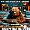 GRUMPY bear beats