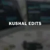 KUSHAL EDITS