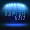 danish aziz