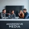 Aggressive Media
